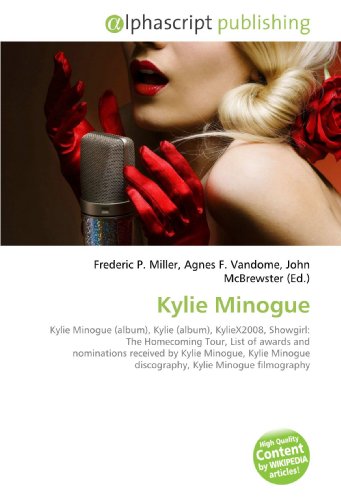 Kylie Minogue: Kylie Minogue (album), Kylie (album), KylieX2008, Showgirl: The Homecoming Tour, List of awards and nominations received by Kylie Minogue, ... discography, Kylie Minogue filmography