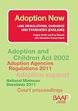 Adoption Now 2011: Law, Regulations, Guidance and Standards (England)