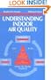 Understanding Indoor Air Quality (Telford Press S.)