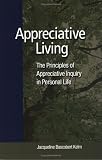 Appreciative Living: The Principles of Appreciative Inquiry in Personal Life