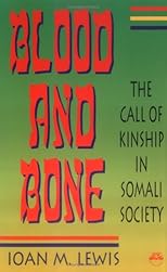 Blood and Bone: The Call of Kinship in Somali Society