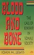 Blood and Bone: The Call of Kinship in Somali Society