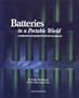Batteries in a Portable World: A Handbook on Rechargeable Batteries for Non-Engineers, Second Edition