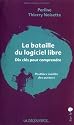 La bataille du logiciel libre : Dix cl&eacute;s pour comprendre