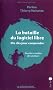 La bataille du logiciel libre : Dix cl�s pour comprendre