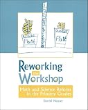 Reworking the Workshop: Math and Science Reform in the Primary Grades