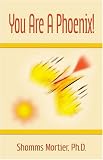 You are a Phoenix!