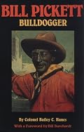 Bill Pickett, Bulldogger: The Biography of a Black Cowboy
