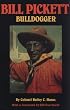 Bill Pickett, Bulldogger: The Biography of a Black Cowboy