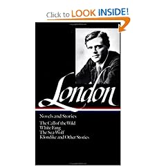 Jack London : Novels and Stories : Call of the Wild / White Fang / The Sea-Wolf / Klondike and Other Stories (Library of America)
