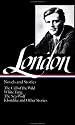 Jack London : Novels and Stories : Call of the Wild / White Fang / The Sea-Wolf / Klondike and Other Stories (Library of America)