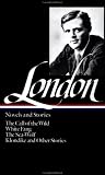 Jack London : Novels and Stories : Call of the Wild / White Fang / The Sea-Wolf / Klondike and Other Stories (Library of America)