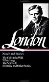 Novels and Stories/Call of the Wild/White Fang/the Sea-Wolf/Klondike and Other Stories (Library of America)