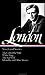 Jack London : Novels and Stories : Call of the Wild / White Fang / The Sea-Wolf / Klondike and Other Stories (Library of America)