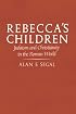 Rebecca's Children: Judaism and Christianity in the Roman World