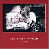 Revue Asha  / Love Is the Only Prayer