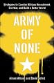 Army of None: Strategies to Counter Military Recruitment, End War, and Build a Better World