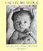 Book You Are My World: How a Parent's Love Shapes a Baby's Mind