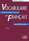 Vocabulaire progressif du fran�ais avec 300 exercices : Niveau avanc�