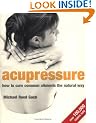 Acupressure: How to cure common ailments the natural way