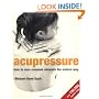 Acupressure: How to Cure Common Ailments the Natural Way