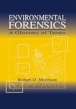 Environmental Forensics: A Glossary of Terms
