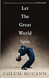 Let the Great World Spin: A Novel