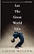 Let the Great World Spin: A Novel