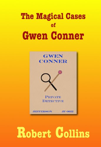 The Magical Cases of Gwen Conner by Robert Collins