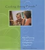 cover of Cooking Among Friends: Meal Planning and Preparation Delightfully Simplified