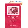 The Metaphor of Play: Origin and Breakdown of Personal Being