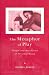 The Metaphor of Play: Origin and Breakdown of Personal Being