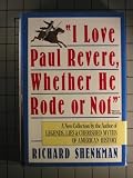 I Love Paul Revere, Whether He Rode or Not