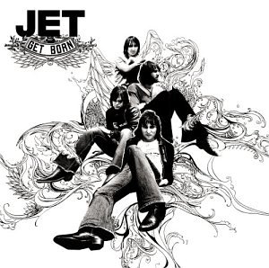 Jet - Get Born - Zortam Music Jet - Get Born - Zortam Music