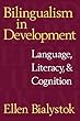 Bilingualism in Development: Language, Literacy, and Cognition