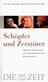 Uwe J. Heuser, John F. Jungclaussen: Sch�pfer und Zerst�rer