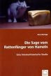 Die Sage vom Rattenf�nger von Hameln: Eine literaturhistorische Studie