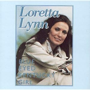 Loretta Lynn - Blue-Eyed Kentucky Girl