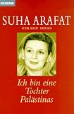 Ich bin eine Tochter Pal�stinas - Suha Arafat