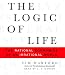 The Logic of Life: The Rational Economics of an Irrational World
