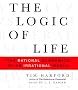 The Logic of Life: The Rational Economics of an Irrational World