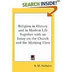 Click here to buy Religion in History And in Modern Life Together With an Essay on... by  A. M. Fairbairn.