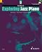 Exploring Jazz Piano: Harmony, Technique, Improvisation: Pt. 2 (The Schott Pop Styles Series)