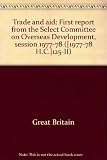 Trade and aid : first report from the Select Committee on Overseas Development, session 1977-78. Vol.2, Evidence and appendices