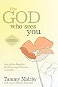 The God Who Sees You: Look to Him When You Feel Discouraged, Forgotten, or Invisible