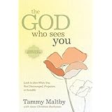 The God Who Sees YouLook to Him When You Feel Discouraged, Forgotten, or Invisible