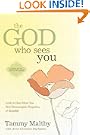 The God Who Sees You: Look to Him When You Feel Discouraged, Forgotten, or Invisible