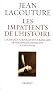 Les impatients de l'Histoire : Grands journalistes fran�ais de Th�ophraste Renaudot � Jean Daniel