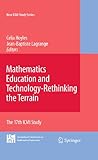Mathematics education and technology : rethinking the terrain : the 17th ICMI study