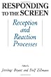 Responding To the Screen: Reception and Reaction Processes